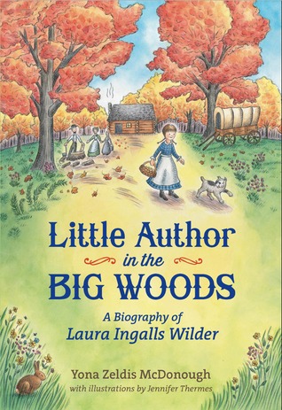 Pequeño autor en las maderas grandes: Una biografía de Laura Ingalls más salvaje