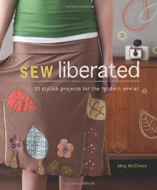 Sew Liberated: 20 proyectos elegantes para el Sewist moderno