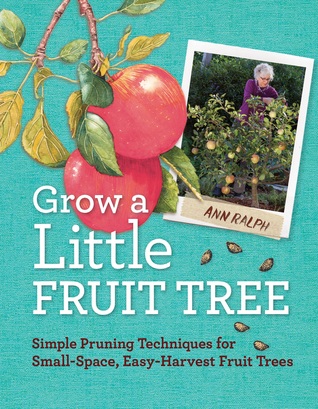 Crezca un pequeño árbol frutal: Técnicas de poda sencillas para árboles frutales de pequeño tamaño y de fácil cosecha