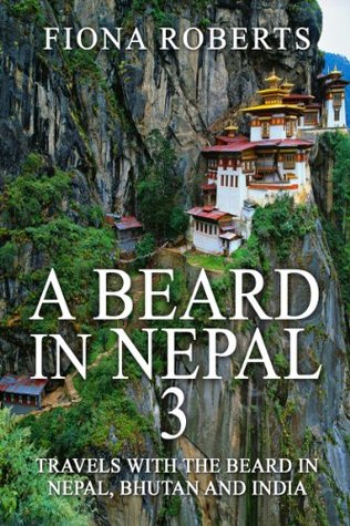 Una barba en Nepal 3: Viajes con barba en Nepal, Bhután y la India