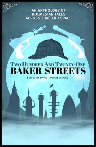 Doscientos veintiún calles de panadero: una antología de cuentos holmesianos a través del tiempo y el espacio