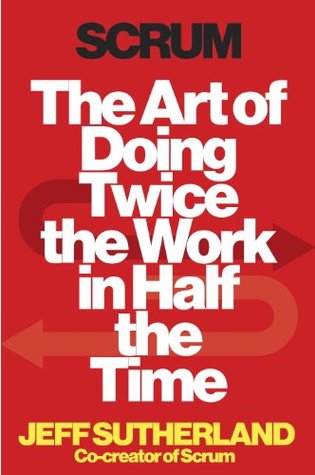 Scrum: El arte de hacer dos veces el trabajo en la mitad del tiempo