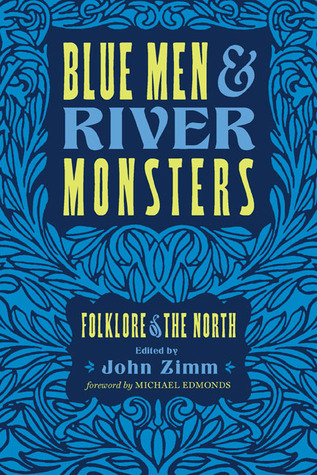 Hombres azules y monstruos del río: Folklore del Norte