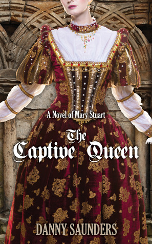 La reina cautiva: una novela de Mary Stuart