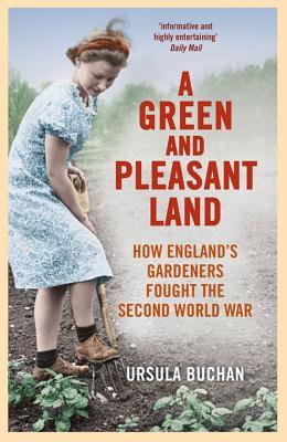 Una tierra verde y agradable: cómo los jardineros de Inglaterra lucharon la Segunda Guerra Mundial