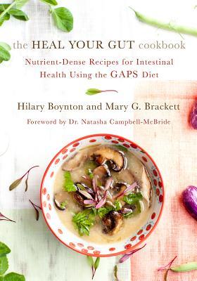El Heal Your Gut Cookbook: Recetas Nutrientes-Densas para la Salud Intestinal Usando la Gaps Diet