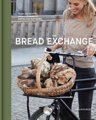The Bread Exchange: Cuentos y recetas de un viaje de panadería y trueque