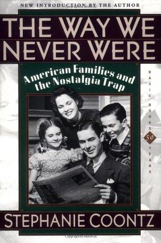 La forma en que nunca fueron: Las familias estadounidenses y la trampa de la nostalgia