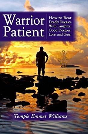 Paciente guerrero: Cómo vencer enfermedades mortales con risas, buenos médicos, amor y tripas