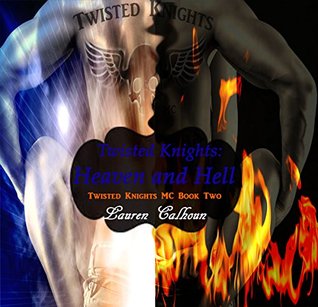 Caballeros retorcidos: El cielo y el infierno: Twisted Knights MC Book Two