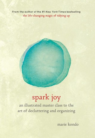 Spark Joy: una clase maestra ilustrada sobre el arte de organizar y ordenar