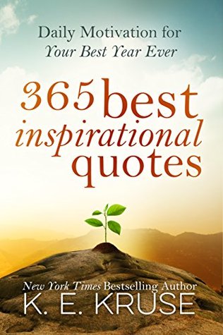 365 mejores citas inspiradoras: Motivación diaria para su mejor año nunca: (Best Inspirational Quotes)
