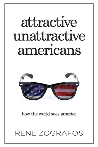 Americanos no atractivos atractivos: Cómo el mundo ve América