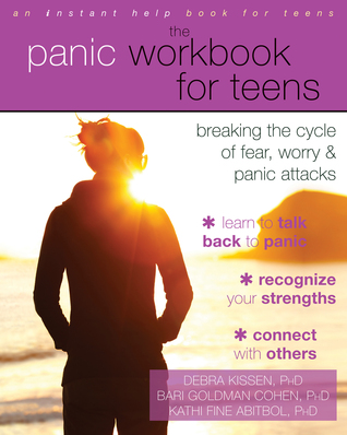 El libro de pánico para los adolescentes: romper el ciclo del miedo, la preocupación y los ataques de pánico