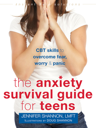 La Guía de Supervivencia de Ansiedad para Adolescentes: Habilidades de TCC para Superar el Miedo, la Preocupación y el Pánico