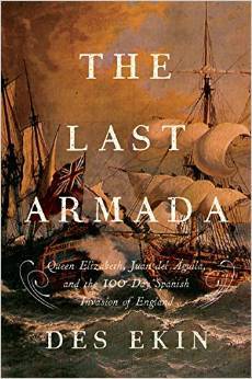 La Última Armada - Reina Isabel, Juan del Águila y Hugh O`Neill: La historia de la invasión española de 100 días