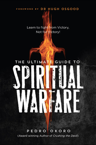 La última guía para la guerra espiritual: ¡Aprenda a luchar de la victoria, no por la victoria!