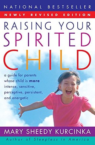 Criando a su niño enérgico: Una guía para los padres cuyo hijo es más intenso, sensible, perceptivo, persistente y enérgico