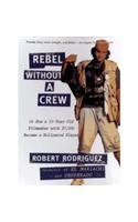 Rebelde sin una tripulación, o cómo un cineasta de 23 años con $ 7,000 se convirtió en un jugador de Hollywood