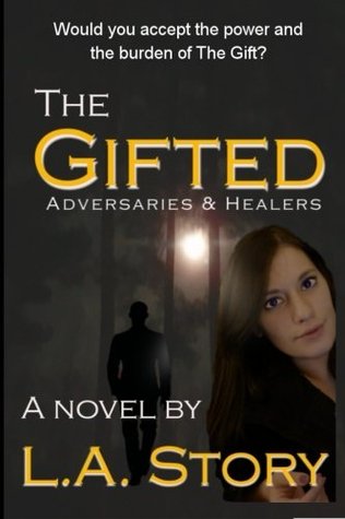 The Gifted: Adversaries & Healers (La Trilogía Dotada) (Volumen 1)