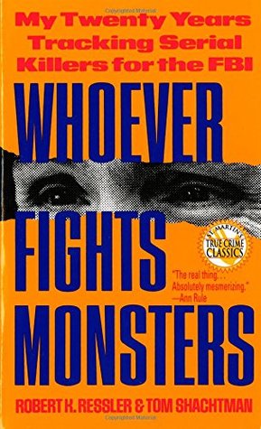 Quien lucha contra los monstruos: mis veinte años de seguimiento de asesinos en serie para el FBI