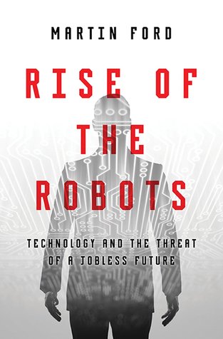Rise of the Robots: La tecnología y la amenaza de un futuro desempleado