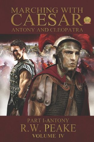 Marchando con César: Antonio y Cleopatra: Parte I - Antonio