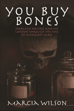 Usted compra huesos: Sherlock Holmes y su Londres a través de los ojos de Scotland Yard