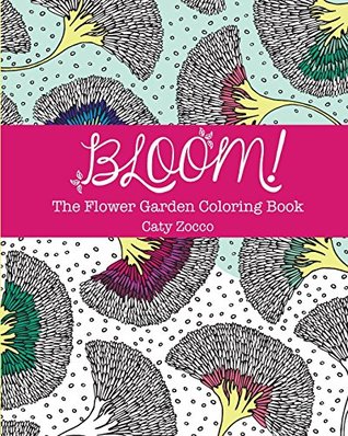 Bloom: El Libro de Colorear Jardín de Flores