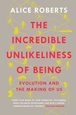 La increíble improbabilidad del ser: la evolución y la fabricación de nosotros
