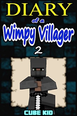 Diario de un aldeano Wimpy: Libro 2 (un libro no oficial de Minecraft)