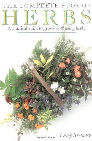 El libro completo de hierbas: una guía práctica para cultivar y utilizar hierbas