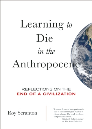Aprender a morir en el antropoceno: Reflexiones sobre el fin de una civilización