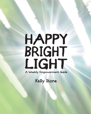 Happy Bright Light: una guía de empoderamiento semanal