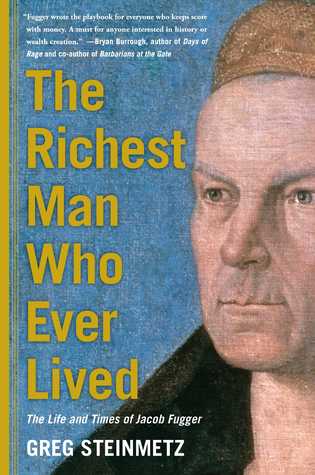El hombre más rico que haya vivido: La vida y los tiempos de Jacob Fugger