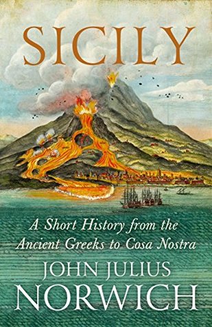 Sicilia: Una Breve Historia, de los Griegos a Cosa Nostra