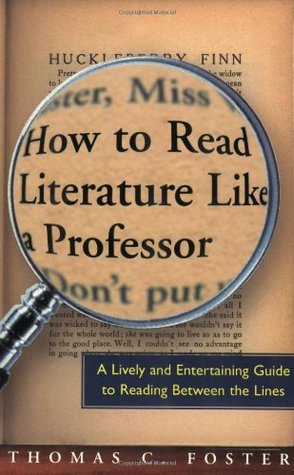 Cómo leer la literatura como un profesor: una guía animada y entretenida para leer entre líneas