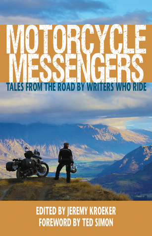 Mensajeros de la motocicleta: cuentos de la carretera por los escritores que viajan