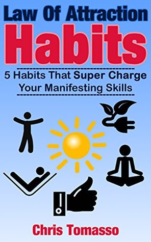 Ley de los Hábitos de Atracción: 5 Hábitos que Super Cargar Tus Habilidades Manifestantes