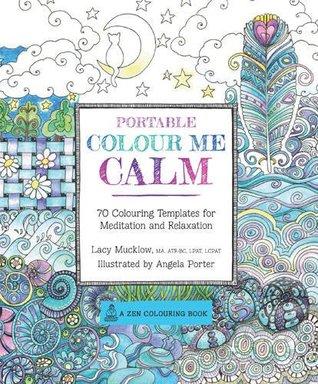 Portable Color Me Calm: 70 plantillas de color para la meditación y la relajación