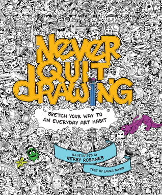 Nunca deje de dibujar: bosqueje su camino hacia un hábito de arte cotidiano