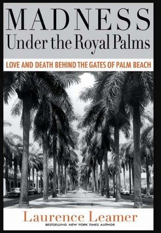 Madness Under the Royal Palms: Amor y muerte detrás de las puertas de Palm Beach