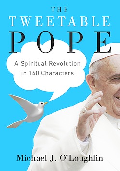 El Papa Tweetable: Una Revolución Espiritual en 140 Personajes