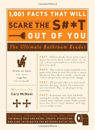 1.001 hechos que asustarán el S # * t fuera de usted: El último lector del cuarto de baño