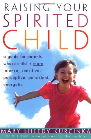 Criando a su niño enérgico: Una guía para los padres cuyo hijo es más intenso, sensible, perceptivo, persistente, enérgico