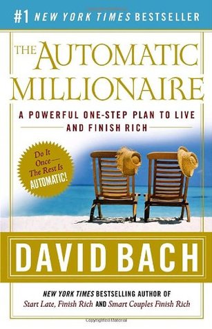 El millonario automático: Un plan de un solo paso para vivir y terminar rico