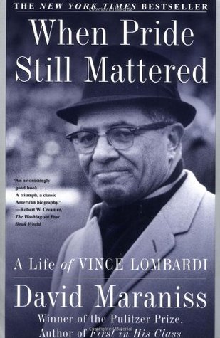 Cuando el orgullo todavía importaba: Una vida de Vince Lombardi