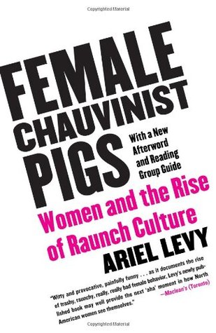 Los cerdos hembra Chauvinist: Las mujeres y la Subida de Raunch Cultura