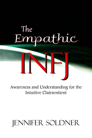 El INFJ Empático: Conciencia y Entendimiento para el Clairsentient Intuitivo