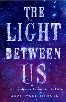 La luz entre nosotros: historias del cielo, lecciones para la vida
